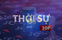 Thời sự 30P chiều (25/6/2026): Giá xăng dầu đồng loạt giảm