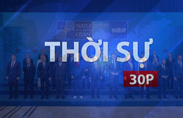 Thời sự 30P sáng (12/7/2026): Thượng đỉnh NATO 2026 củng cố đoàn kết trước những thách thức an ninh