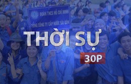 Thời sự 30p trưa (15/7/2026): Mùa hè xanh 2026 lan tỏa giá trị vì cộng đồng