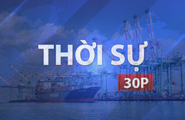 Thời sự 30P sáng (26/7/2026): Mỹ tái lập hàng rào thuế quan, bài toán mới cho thương mại toàn cầu