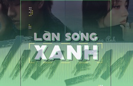 Làn sóng xanh: BXH tuần 1 tháng 7 chứng kiến màn bứt phá của Hngle