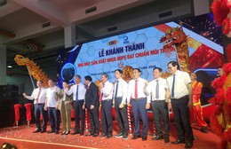 TP. Hồ Chí Minh: Khánh thành nhà máy nhựa HDPE