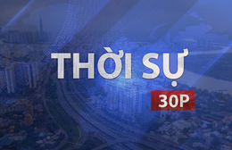 Thời sự 30P trưa (5/7/2026): TP. Hồ Chí Minh cần huy động 880.000 tỷ đồng trong 6 tháng