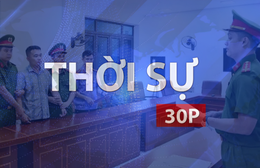 Thời sự 30P trưa (8/7/2026): Khởi tố thầy giáo Nguyễn Hà Duy vụ nhiều điểm 10 bất thường ở Tuyên Quang