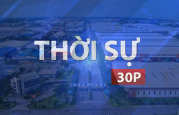 Thời sự 30P chiều (12/8/2026): FDI vào TP. Hồ Chí Minh tăng tốc, đạt hơn 9,8 tỷ USD sau 7 tháng