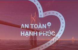 An toàn là hạnh phúc: Giao thông an toàn, động lực phát triển kinh tế biển