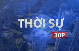 Thời sự 30P trưa (5/8/2026): Phát triển khu đô thị khoa học công nghệ Bắc Thành phố