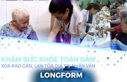 Khám sức khỏe toàn dân xóa rào cản, lan tỏa giá trị nhân văn