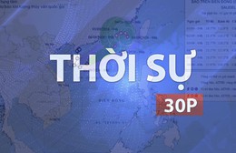 Thời sự 30P trưa (1/9/2026): Áp thấp nhiệt đới mạnh lên thành bão số 5 tên Saudel