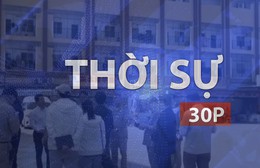Thời sự 30P chiều (10/9/2026): Campuchia đóng cửa 18 casino lừa đảo trực tuyến