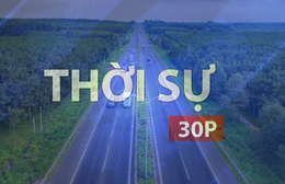 Thời sự 30P sáng (15/9/2026): Phó Thủ tướng yêu cầu đưa tình huống giữ khoảng cách cao tốc vào giáo trình GPLX
