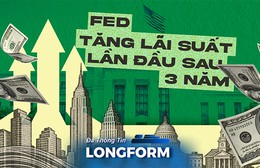 FED tăng lãi suất, tác động lan rộng đến kinh tế toàn cầu