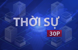 Thời sự 30P chiều (21/9/2026): Làm thông suốt dữ liệu giúp doanh nghiệp tăng tốc và phát triển