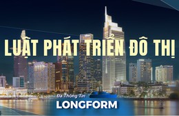 Luật Phát triển đô thị: Từ chính sách đến diện mạo đô thị mới | Góc nhìn HTV