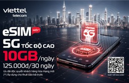Viettel ra mắt gói cước eSIM 5G, 10GB/ngày chỉ 125.000 đồng
