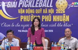 Giải Pickleball phường Phú Nhuận 2026 gây quỹ chăm lo người nghèo