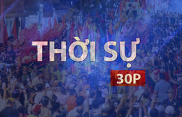 Thời sự 30P sáng (26/9/2026): "Biển" người diễu hành xe hoa tại Lễ hội Nghinh Ông xã Cần Giờ