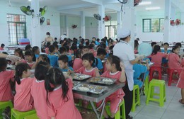 An toàn bữa ăn bán trú: Kiểm soát chặt từ nguồn thực phẩm