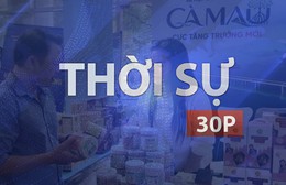 Thời sự 30P sáng (28/9/2026): Chính quyền kiến tạo không gian, doanh nghiệp tạo ra giá trị