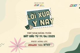 "Lời xưa ý nay" - 20g20 thứ Năm trên HTV7