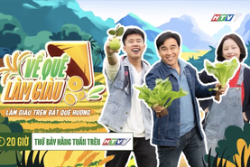 "Về quê làm giàu" - 20g thứ Bảy trên HTV7