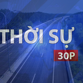Thời sự 30P trưa (1/10/2026): Chính thức thông xe cao tốc Bến Lức - Long Thành