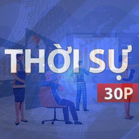 Thời sự 30P trưa: Chiến dịch đồng hành để hộ kinh doanh thích ứng chính sách mới