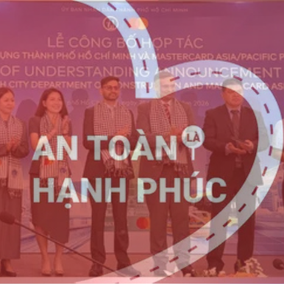 An toàn là hạnh phúc: Sở Xây dựng TP. Hồ Chí Minh kết biên bản ghi nhớ hợp tác với Mastercard Asia/Pacific