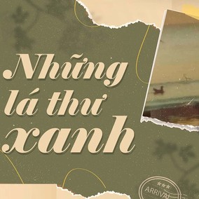 Những lá thư xanh (2/5/2026): Mở lòng để yêu thương