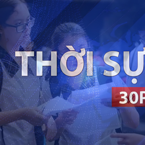 Thời sự 30P chiều (21/5/2026): TP. Hồ Chí Minh công bố 242 điểm thi vào lớp 10