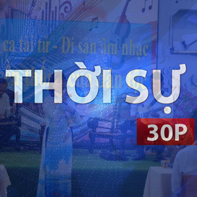 Thời sự 30p chiều (24/5/2026): Giữ hồn đờn ca tài tử trong trường học