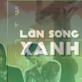 Làn sóng xanh: BXH tuần 3 tháng 6 tiếp tục rộn ràng