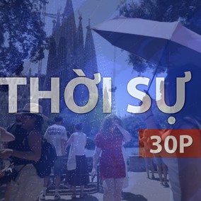 Thời sự 30p sáng (10/7/2026): Tây Âu trải qua đợt nắng nóng kỷ lục trong tháng 6