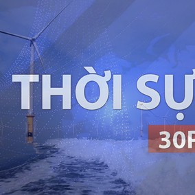 Thời sự 30P chiều (10/7/2026): Điện gió ngoài khơi mở hướng phát triển mới cho kinh tế biển