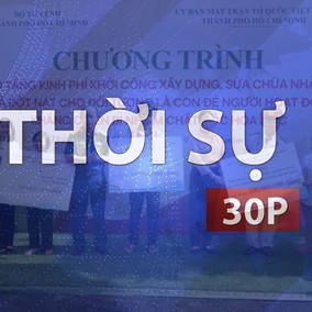 Thời sự 30p chiều (11/7/2026): 10 địa phương khởi công xây, sửa nhà ở từ ngày 15/7