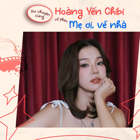 Khung hình thứ 25: Hoàng Yến Chibi kể hậu trường đóng phim cùng Lee Yi Kyung trong "Mẹ ơi, về nhà"