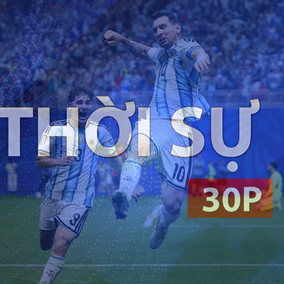 Thời sự 30P trưa (12/7/2026): Anh gặp Argentina ở bán kết World Cup 2026