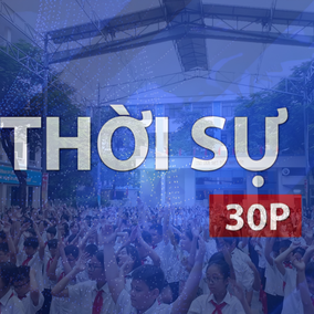 Thời sự 30P trưa (12/8/2026): Chủ động nguồn lực, sẵn sàng cho năm học mới