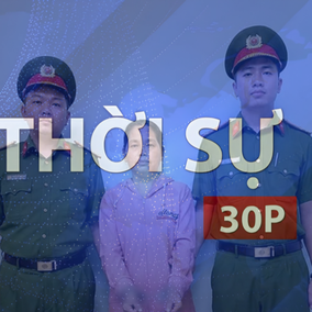 Thời sự 30P sáng (9/8/2026): TP. Hồ Chí Minh xử lý vụ bạo hành trẻ em tại trường mầm non
