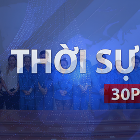 Thời sự 30P trưa (18/8/2026): Triệt phá đường dây mua bán thận, khởi tố 11 bị can