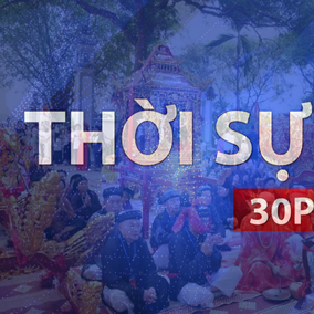 Thời sự 30P trưa (16/8/2026): Gìn giữ nếp Đình xưa