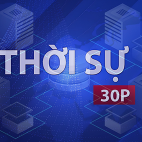 Thời sự 30P chiều (21/9/2026): Làm thông suốt dữ liệu giúp doanh nghiệp tăng tốc và phát triển