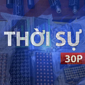 Thời sự 30P trưa (26/9/2026): Campuchia thu giữ ma túy và vũ khí quy mô lớn