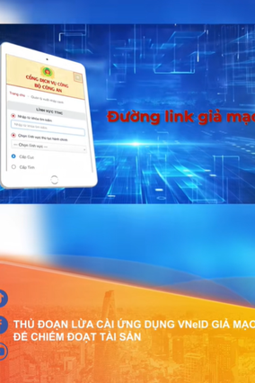 Thủ đoạn lừa cài ứng dụng VNeID giả mạo để chiếm đoạt tài sản
