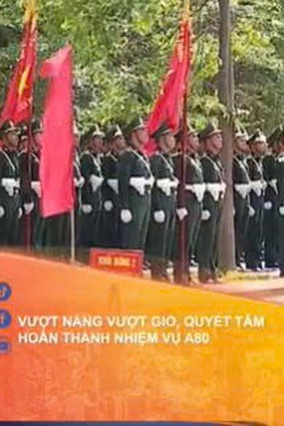 Quyết tâm hoàn thành nhiệm vụ A80