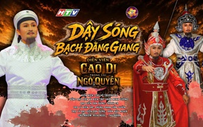 Dậy sóng Bạch Đằng Giang: Diễn viên Cao Di tái hiện hình tượng Ngô Quyền bản lĩnh