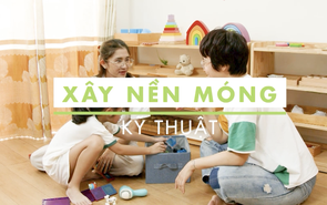 Chậm: Cùng trẻ xây dựng nền móng