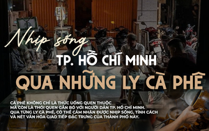 Nhịp sống TP. Hồ Chí Minh qua những ly cà phê