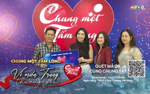 Quỹ "Chung một tấm lòng" - Cầu nối yêu thương hướng về miền Trung