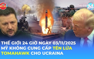Thế giới 24 Giờ ngày 3/11/2025 | Mỹ không cung cấp tên lửa Tomahawk cho Ucraina